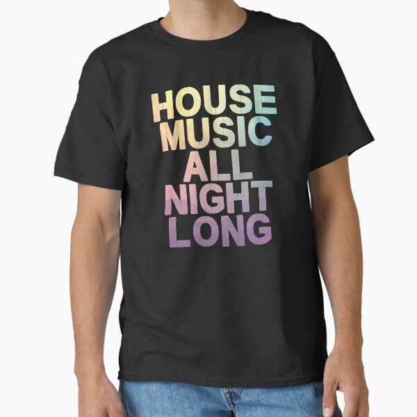 Item preview, House Music All Night Long designed and sold by SoulVisible.