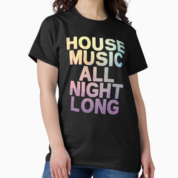 Item preview, House Music All Night Long designed and sold by SoulVisible.
