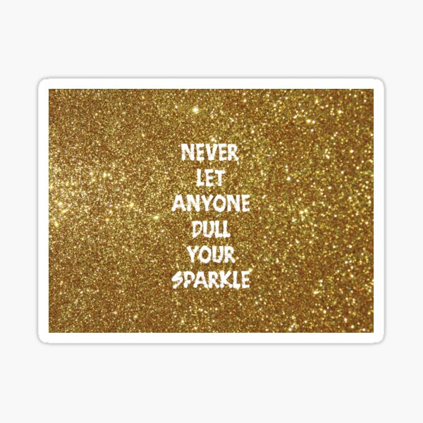 Never Dim Your Light Sticker – Golden Nectars