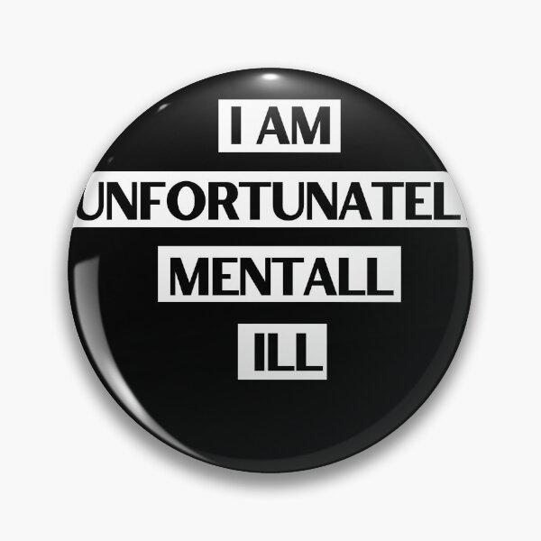 Item preview, I am Unfortunately Mentally ill Design | Gift designed and sold by Goreda.