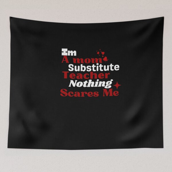 Item preview, Im A Mom Substitute Teacher Nothing Scares Me designed and sold by kingstorre.