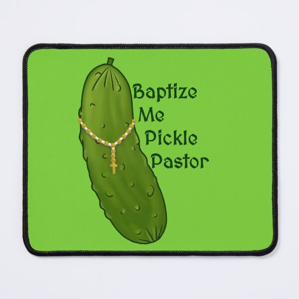 Item preview, Baptize Me Pickle Pastor designed and sold by off-broom-art.