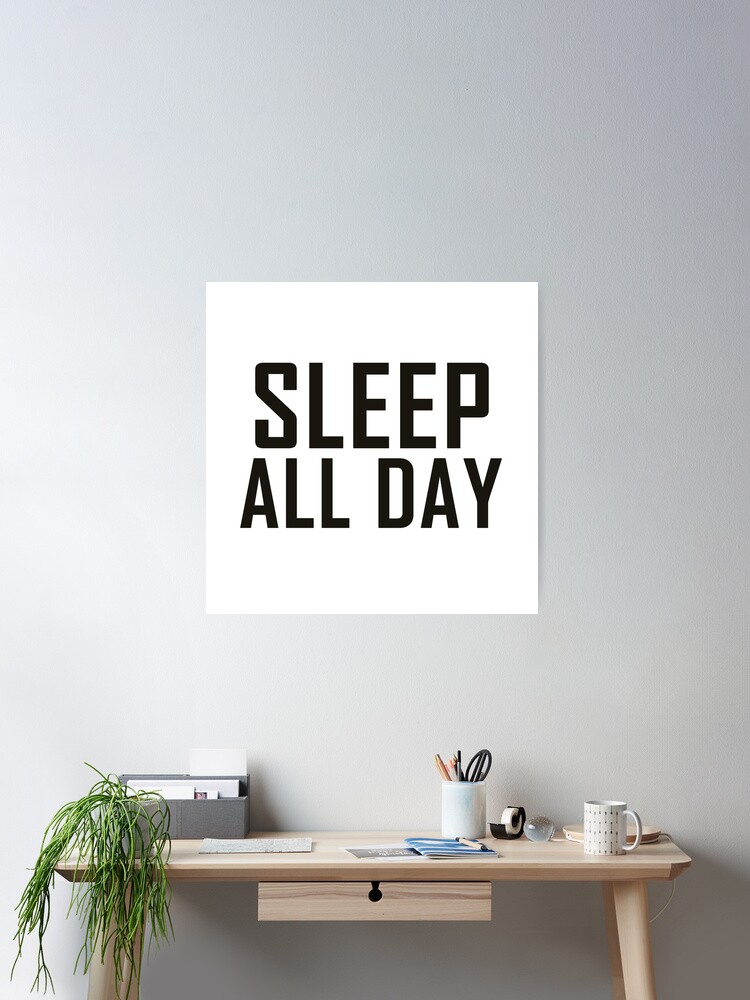 Sleep All Day Poster