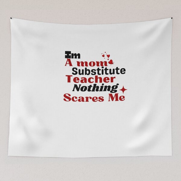 Item preview, Im A Mom Substitute Teacher Nothing Scares Me designed and sold by kingstorre.
