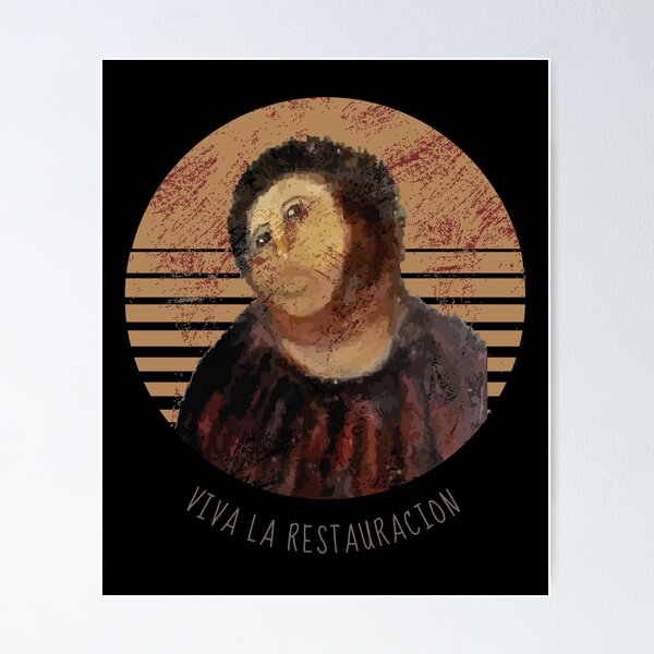 Item preview, Viva La Restauracion Jesus Fresco Restoration Fail Meme designed and sold by artado.