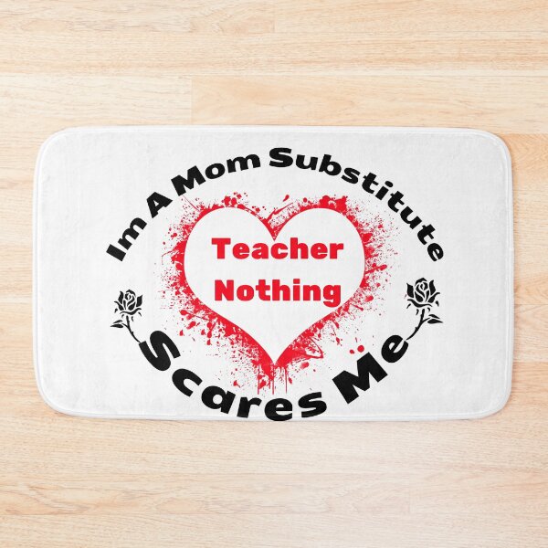 Item preview, Im A Mom Substitute Teacher Nothing Scares Me designed and sold by kingstorre.