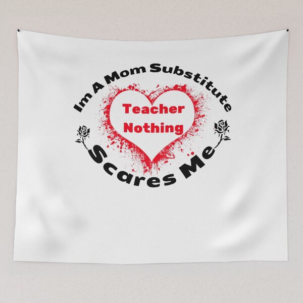 Item preview, Im A Mom Substitute Teacher Nothing Scares Me designed and sold by kingstorre.
