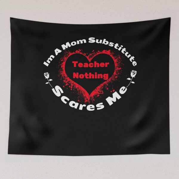 Item preview, Im A Mom Substitute Teacher Nothing Scares Me designed and sold by kingstorre.