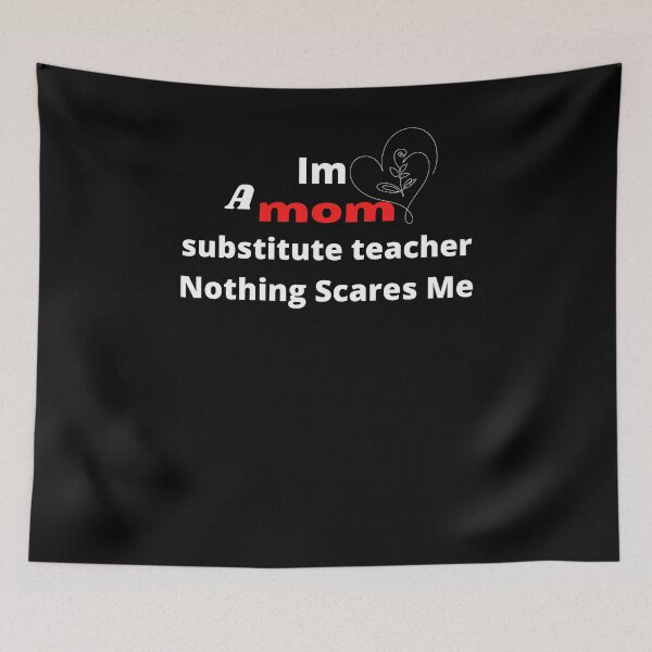 Item preview, Im A Mom Substitute Teacher Nothing Scares Me designed and sold by kingstorre.