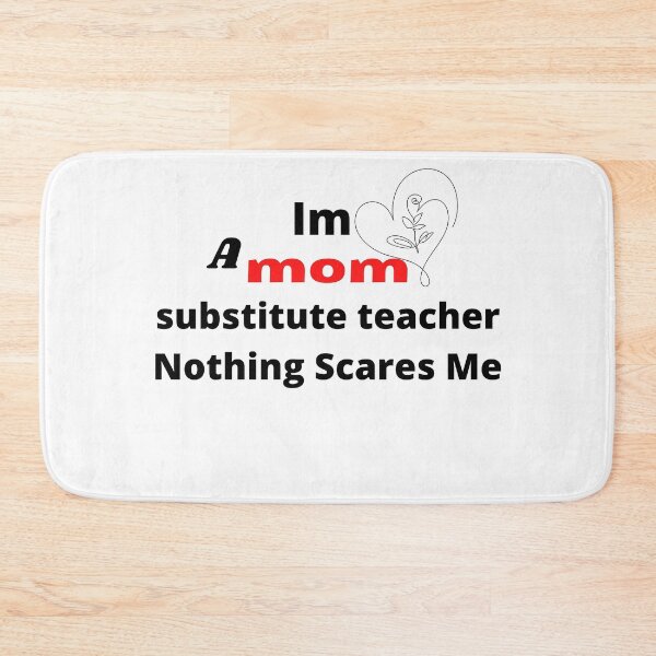 Item preview, Im A Mom Substitute Teacher Nothing Scares Me designed and sold by kingstorre.