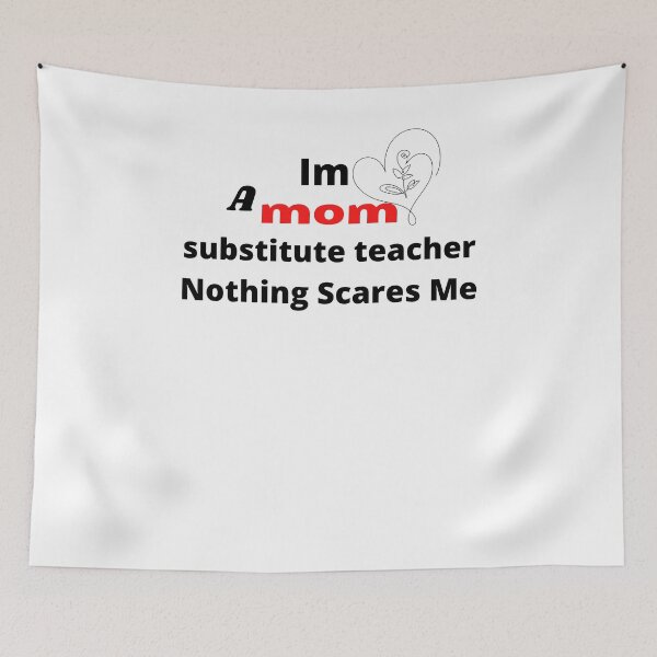 Item preview, Im A Mom Substitute Teacher Nothing Scares Me designed and sold by kingstorre.