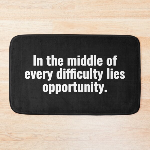 Item preview, In the middle of every difficulty lies opportunity. designed and sold by Vanion.