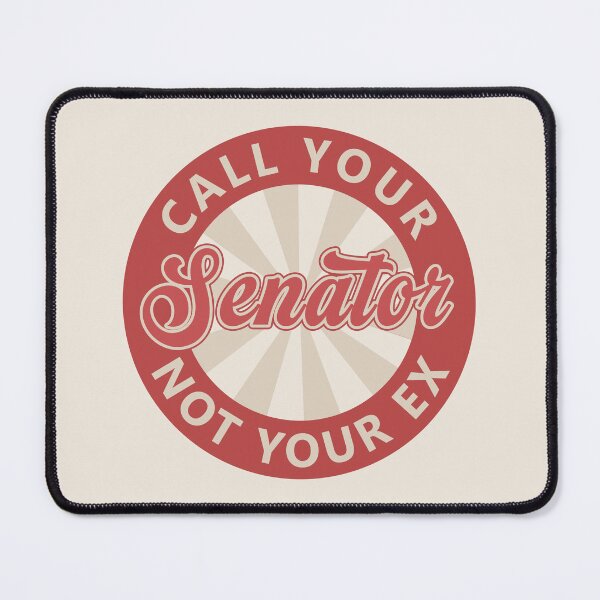 Item preview, Call Your Senator Not Your Ex designed and sold by voltzandvoices.