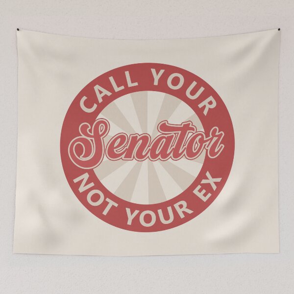 Item preview, Call Your Senator Not Your Ex designed and sold by voltzandvoices.