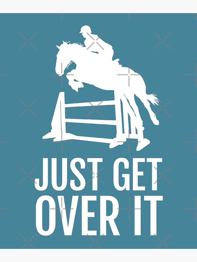 Horse Horseback Riding Jump Jumping Show Shirt Get Over It Horse Horseback Riding Jump Jumping Show Shirt Get Over It