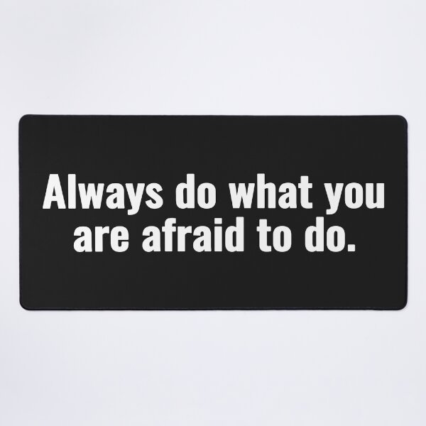 Item preview, Always do what you are afraid to do. designed and sold by Vanion.