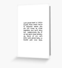 Love Grows Best In Little Houses Greeting Card
