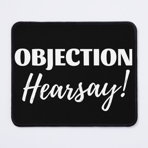 Item preview, Objection Hearsay! Funny Trial Humor Trending Meme designed and sold by TeesForNerds.