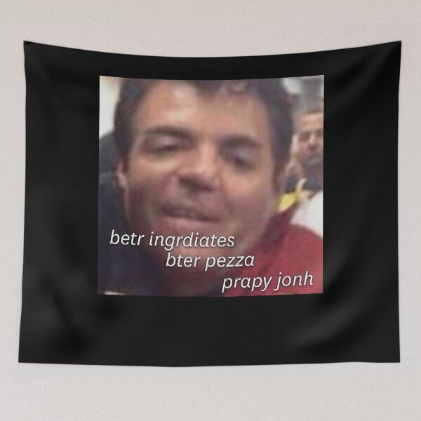 Item preview, Prapy Jonh meme betr ingrdiates bter pezza designed and sold by GorrellAnita.
