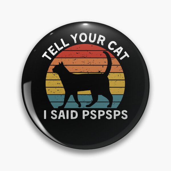 Artikelvorschau, Retro Vintage Black Cat Tell Your Cat I Said Pspsps-Funny Cat Lover Gift entworfen und verkauft von Mindcaptain.
