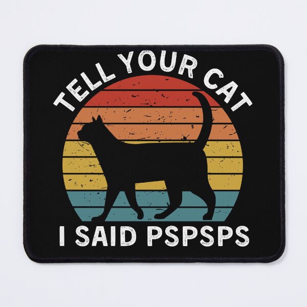 Item preview, Retro Vintage Black Cat Tell Your Cat I Said Pspsps- Funny Cat Lover Gift designed and sold by Mindcaptain.