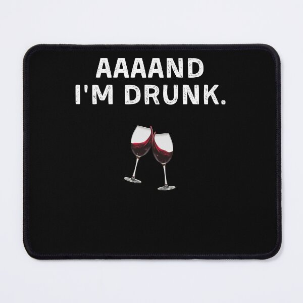 Item preview, Funny Wine Lover aaaand I'm Drunk Drinking Wine Glass Quote designed and sold by Mindcaptain.