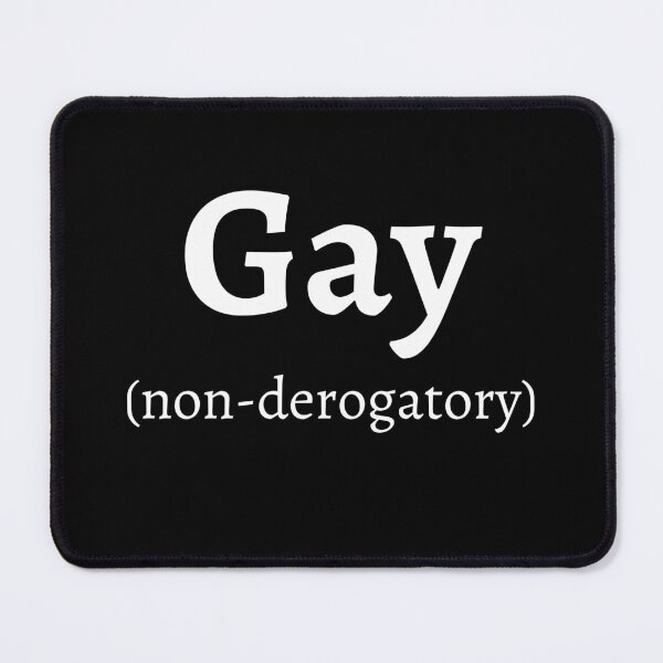 Item preview, Gay Non-Derogatory - Gay Definition, Gay Pride designed and sold by Mindcaptain.
