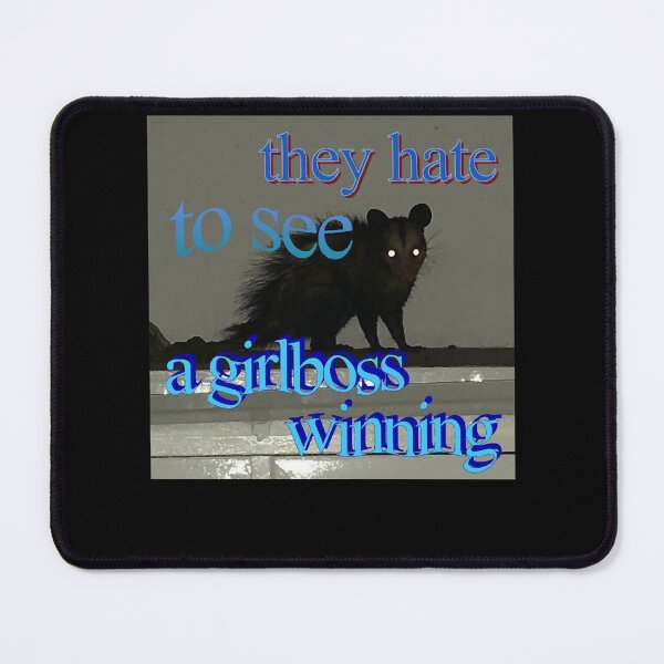 Item preview, Possum Meme They hate to see a girlboss winning designed and sold by GorrellAnita.