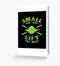 Small You Are Lift You Must Greeting Card