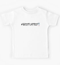 #WeepForMeep Kinder T-Shirt
