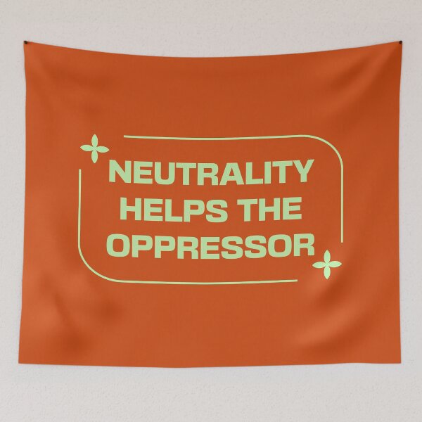 Item preview, Neutrality Helps The Oppressor - BLM designed and sold by Picket Club.