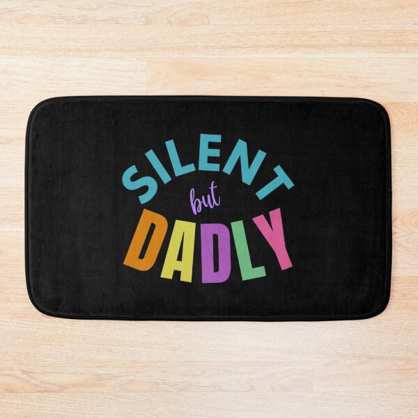 Item preview, Fathers Day Silent But Dadly designed and sold by BufFord71.