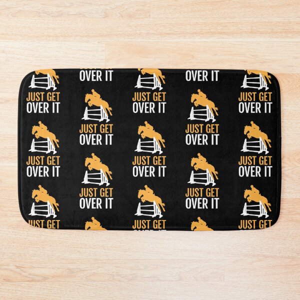Item preview, Equestrian, Horse Lover, Horse Show - Just Get Over It designed and sold by EstelleStar.