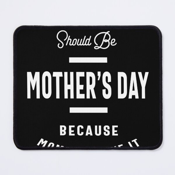Item preview, Every Day Mother's Day designed and sold by AglerMiles.