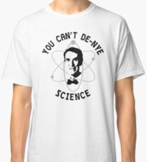 You Cannot Deny Classic T-Shirt