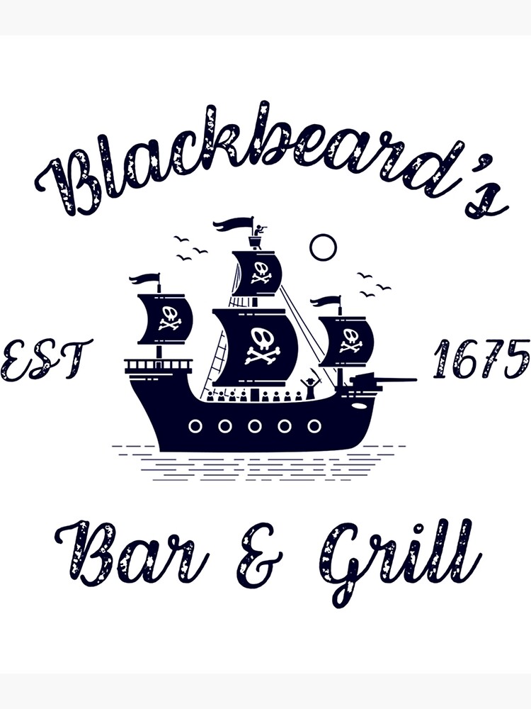 "Blackbeard Bar _amp_ Grill design " Poster for Sale by aylorenValerien