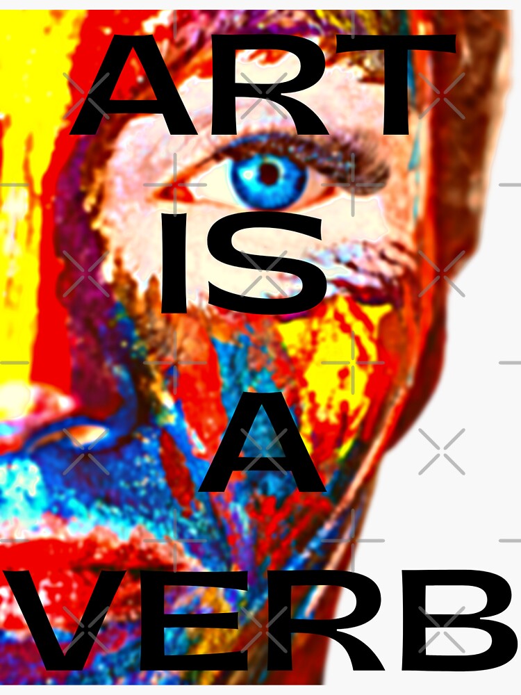"ART IS A VERB" Sticker for Sale by Teriusa Redbubble