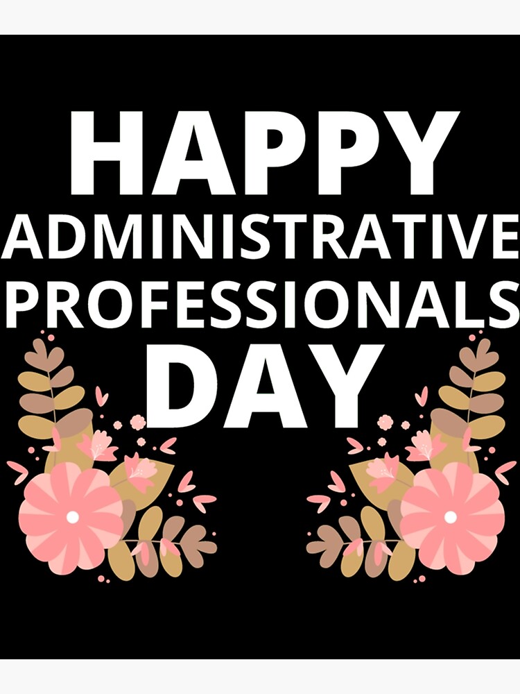 "National Administrative Professionals Day " Poster for Sale by