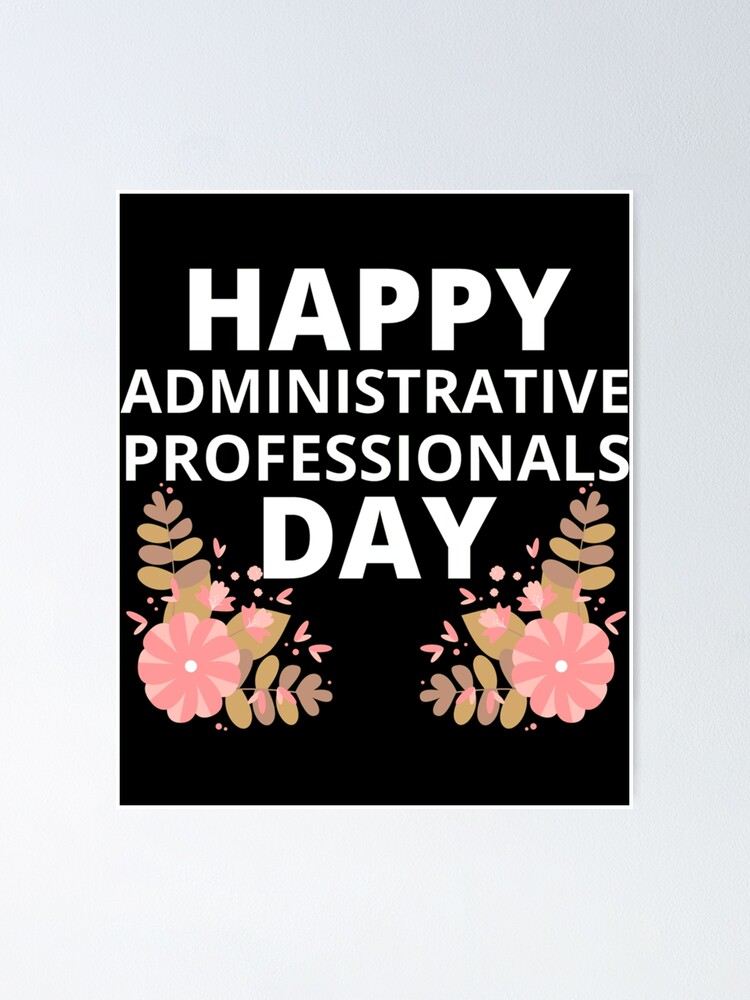 "National Administrative Professionals Day " Poster for Sale by