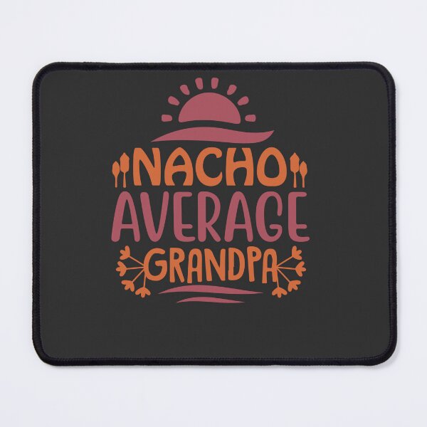 Item preview, nacho average grandpa designed and sold by Yallwofunart.