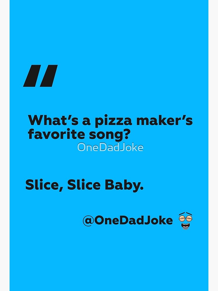 "Dad joke about pizza" Poster for Sale by OneDadJoke Redbubble