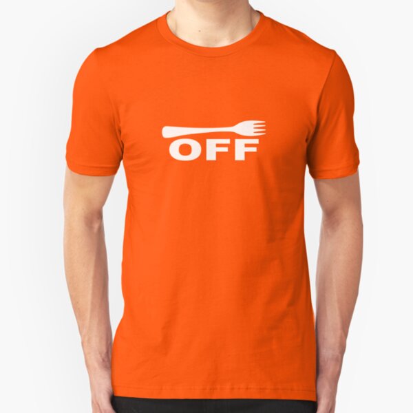 Fork Off Slim Fit T-Shirt