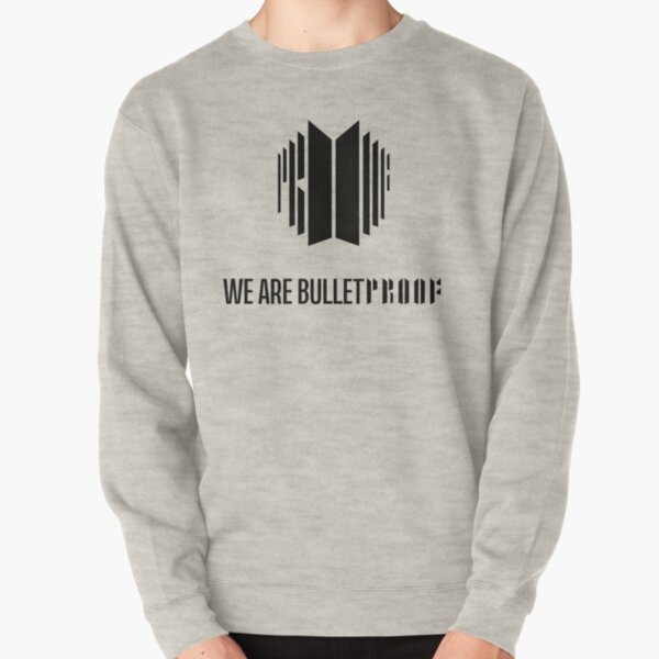 We Are Bulletproof Sweatshirts & Hoodies for Sale