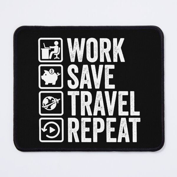 Item preview, Work Travel Save Repeat designed and sold by samah82.
