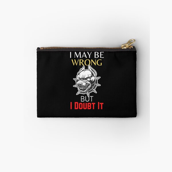 Item preview, I May Be Wrong But I Doubt It - Dog Lovers designed and sold by theredsharp.