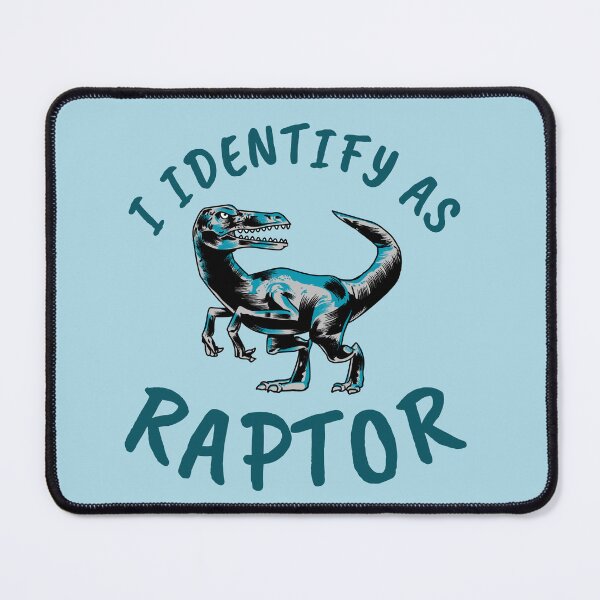 Item preview, I Identify as Raptor designed and sold by Betterforit.