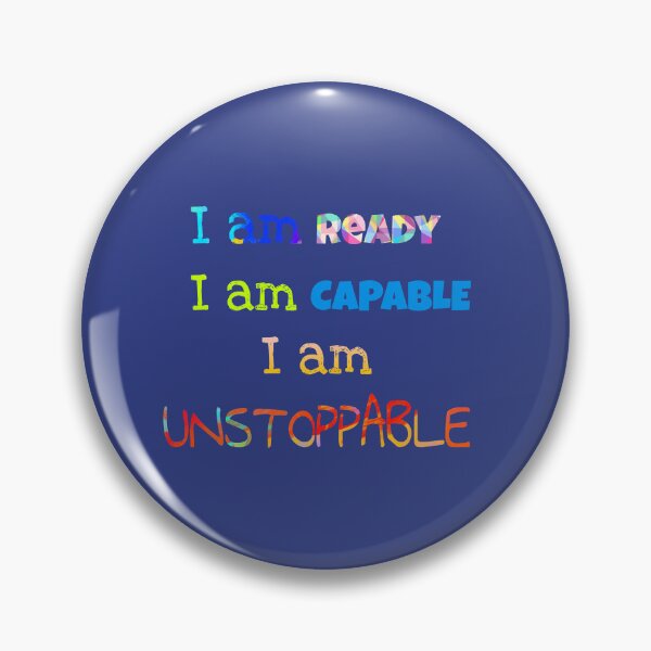 Item preview, I AM READY I AM CAPABLE I AM UNSTOPPABLE designed and sold by tintingouw.