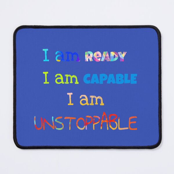 Item preview, I AM READY I AM CAPABLE I AM UNSTOPPABLE designed and sold by tintingouw.
