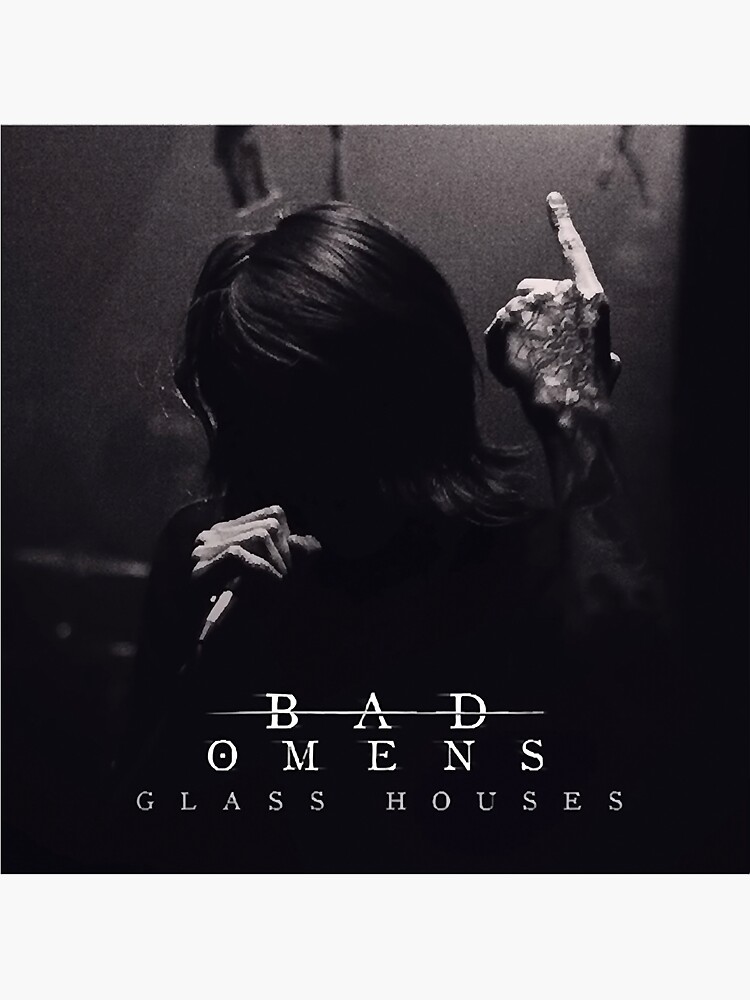 "Bad Omens Glass Houses" Sticker by OcerGain11 Redbubble