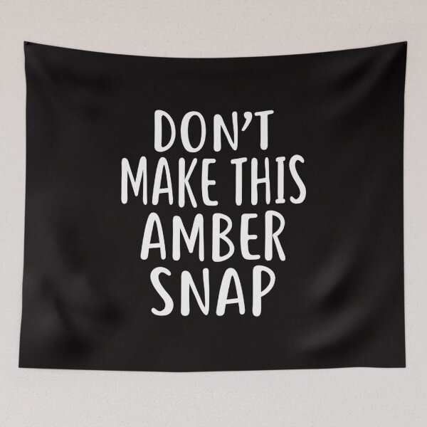 Item preview, Don't Make This AMBER Snap designed and sold by KristieFannon.
